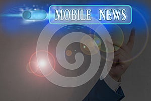 Word writing text Mobile News. Business concept for the delivery and creation of news using mobile devices