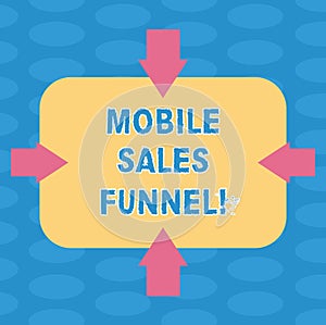 Word writing text Mobile Sales Funnel. Business concept for visual metaphor for path taken by potential customer Arrows