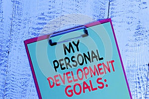 Word writing text My Personal Development Goals. Business concept for Desires Wishes Career Business planning Colored