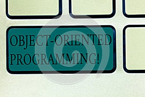 Word writing text Object Oriented Programming. Business concept for Language model objects rather than actions Keyboard