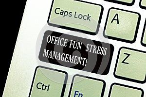 Word writing text Office Fun Stress Management. Business concept for Relax leisure time at work relaxing moments