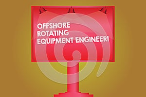 Word writing text Offshore Rotating Equipment Engineer. Business concept for Oil and gas industry engineering Blank Lamp Lighted