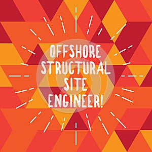 Word writing text Offshore Structural Site Engineer. Business concept for Oil and gas industry engineering Thin Beam Lines