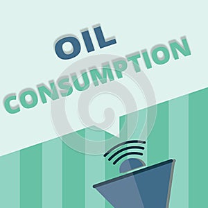 Word writing text Oil Consumption. Business concept for This entry is the total oil consumed in barrels per day