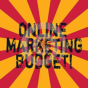 Word writing text Online Marketing Budget. Business concept for cost that will be required to promote products Sunburst