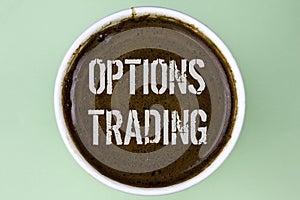 Word writing text Options Trading. Business concept for Options trading investment commodities stock market analysis written on Co