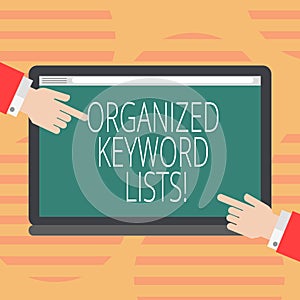 Word writing text Organized Keyword Lists. Business concept for Taking list of keywords and place them in groups Hu analysis Hands