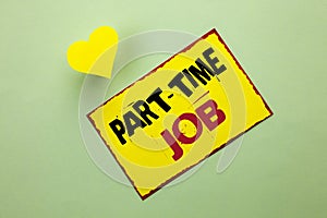 Word writing text Part Time Job. Business concept for Working a few hours per day Temporary Work Limited Shifts written on Yellow