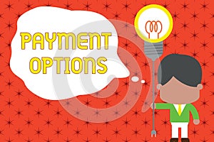 Word writing text Payment Options. Business concept for The way of chosen to compensate the seller of a service Standing