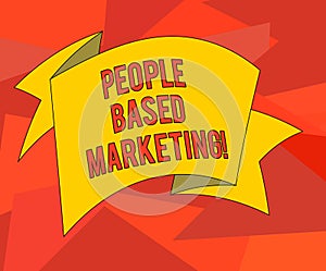 Word writing text People Based Marketing. Business concept for Marketing centered around the individual consumer Folded