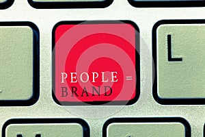 Word writing text People equal Brand. Business concept for Personal Branding Defining personality through the labels