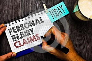 Word writing text Personal Injury Claims. Business concept for being hurt or injured inside work environment Man holding marker no