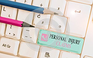 Word writing text Personal Injury Claims. Business concept for being hurt or injured inside work environment White pc