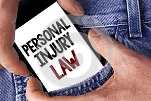 Word writing text Personal Injury Law. Business concept for guarantee your rights in case of hazards or risks written on Mobile ph