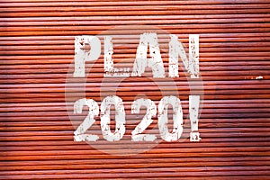 Word writing text Plan 2020. Business concept for detailed proposal doing achieving something next year Brick Wall art