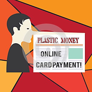 Word writing text Plastic Money Online Card Payment. Business concept for Website multimedia purchasing ecommerce Man