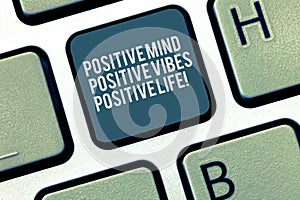 Word writing text Positive Mind Positive Vibes Positive Life. Business concept for Motivation inspiration to live