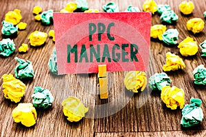Word writing text Ppc Manager. Business concept for which advertisers pay fee each time one of their ads is clicked Clothespin hol