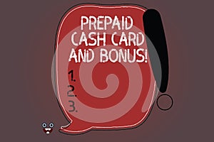 Word writing text Prepaid Cash Card And Bonus. Business concept for Money available in cards Payment services Blank