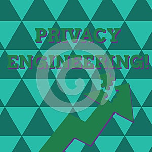 Word writing text Privacy Engineering. Business concept for engineered systems provide acceptable levels of privacy