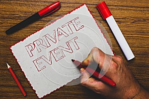 Word writing text Private Event. Business concept for Exclusive Reservations RSVP Invitational Seated Man hand holding marker note