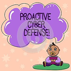 Word writing text Proactive Cyber Defense. Business concept for anticipation to oppose an attack involving computer Baby