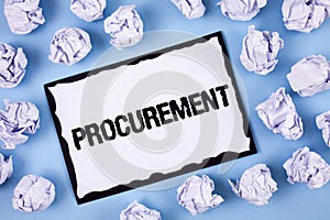 Word writing text Procurement. Business concept for Obtaining Procuring Something Purchase of equipment and supplies written on Wh