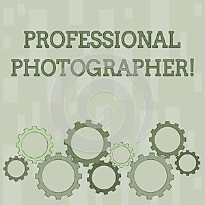 Word writing text Professional Photographer. Business concept for demonstrating who takes photographs especially as job
