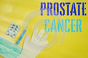 Word writing text Prostate Cancer. Business concept for development of cancer in the male reproductive system Primary