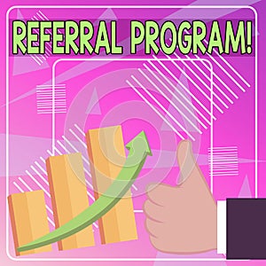 Word writing text Referral Program. Business concept for internal recruitment method employed by organizations Thumb Up