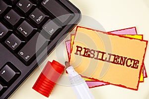 Word writing text Resilience. Business concept for Capacity to recover quickly from difficulties Persistence written on Sticky Not