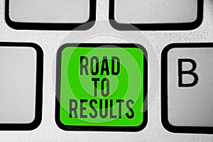 Word writing text Road To Results. Business concept for Business direction Path Result Achievements Goals Progress Keyboard green