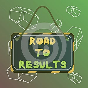 Word writing text Road To Results. Business concept for Business direction Path Result Achievements Goals Progress Board