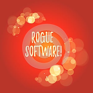 Word writing text Rogue Software. Business concept for type of malware that poses as antimalware software.