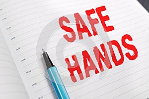 Word writing text Safe Hands. Business concept for Ensuring the sterility and cleanliness of the hands for photo