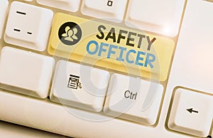 Word writing text Safety Officer. Business concept for a demonstrating responsible for ensuring safety regulations