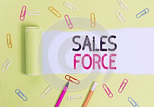 Word writing text Sales Force. Business concept for they are responsible for of selling products or services Stationary