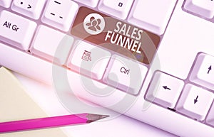 Word writing text Sales Funnel. Business concept for process through which a company ells its products to buyers White