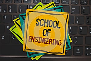 Word writing text School Of Engineering. Business concept for college to study mechanical communication subjects Multiple colour s