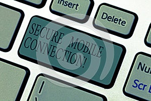 Word writing text Secure Mobile Connection. Business concept for Encrypted by one or more security protocols Keyboard