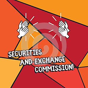 Word writing text Securities And Exchange Commission. Business concept for Safety exchanging commissions financial Hu