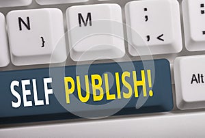 Word writing text Self Publish. Business concept for writer publish piece of ones work independently at own expense White pc