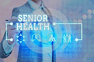 Word writing text Senior Health. Business concept for refers to physical and mental conditions of senior citizens