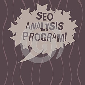 Word writing text Seo Analysis Program. Business concept for A tool to use to improve a visibility of a website Blank