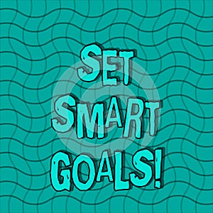 Word writing text Set Smart Goals. Business concept for list to clarify your ideas focus efforts use time wisely Wavy