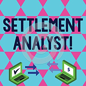 Word writing text Settlement Analyst. Business concept for Negotiate settlement using the most effective means Exchange