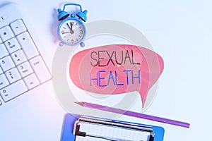 Word writing text Sexual Health. Business concept for positive and respectful approach to sexual relationships Flat lay