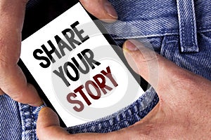 Word writing text Share Your Story. Business concept for Tell personal experiences talk about yourself Storytelling written on Mob
