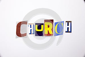 A word writing text showing concept of Church made of different magazine newspaper letter for Business case on the white backgroun