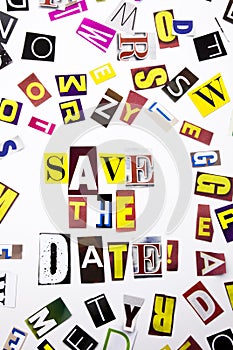 A word writing text showing concept of Save The Date made of different magazine newspaper letter for Business case on the white ba